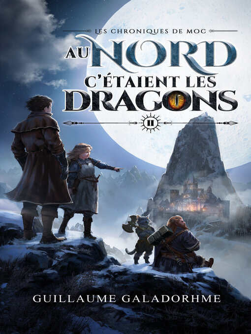 Title details for Les Chroniques de Moc (Tome 2)--Au Nord, c'étaient les dragons by Guillaume Galadorhme - Available
